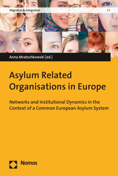 Asylum Related Organisations in Europe: Networks and Institutional Dynamics in the Context of a Common European Asylum System