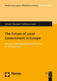 Title: The Future of Local Government in Europe: Lessons from Research and Practice in 31 Countries, Author: Geert Bouckaert