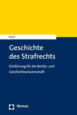 Geschichte des Strafrechts: Einfuhrung fur die Rechts- und Geschichtswissenschaft