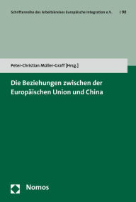 Title: Die Beziehungen zwischen der Europaischen Union und China, Author: Peter-Christian Muller-Graff