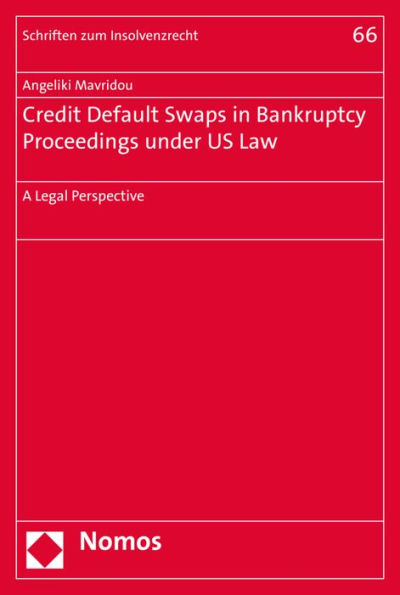Credit Default Swaps in Bankruptcy Proceedings under US Law: A Legal Perspective