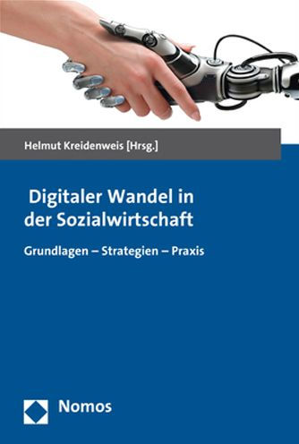 Digitaler Wandel in der Sozialwirtschaft: Grundlagen - Strategien - Praxis