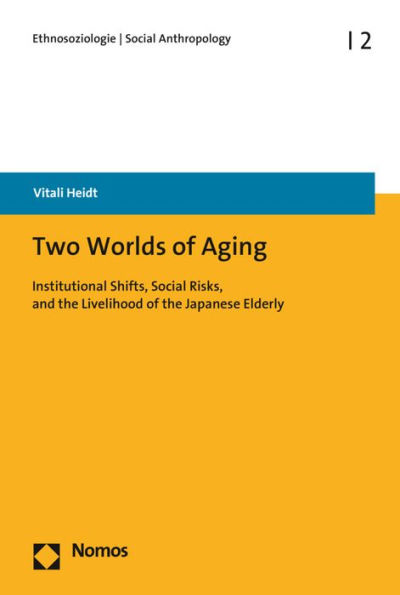 Two Worlds of Aging: Institutional Shifts, Social Risks, and the Livelihood of the Japanese Elderly