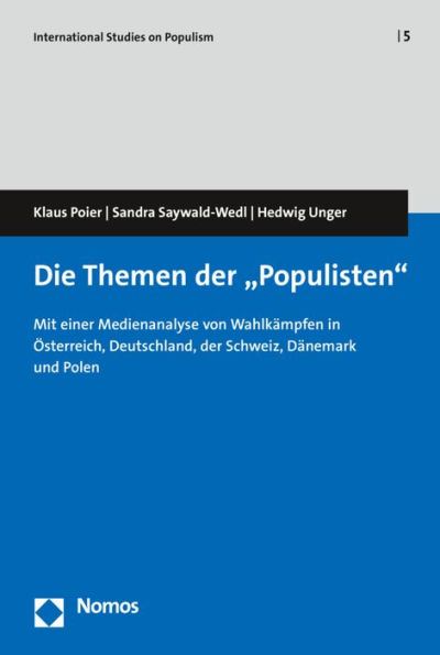 Die Themen der 'Populisten': Mit einer Medienanalyse von Wahlkampfen in Osterreich, Deutschland, der Schweiz, Danemark und Polen