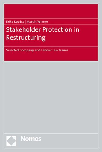 Stakeholder Protection in Restructuring: Selected Company and Labour Law Issues / Edition 1