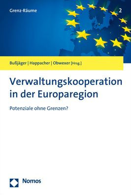 Verwaltungskooperation in der Europaregion: Potenziale ohne Grenzen?