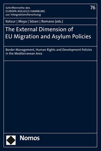 The External Dimension of EU Migration and Asylum Policies: Border Management, Human Rights and Development Policies in the Mediterranean Area