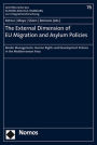 The External Dimension of EU Migration and Asylum Policies: Border Management, Human Rights and Development Policies in the Mediterranean Area