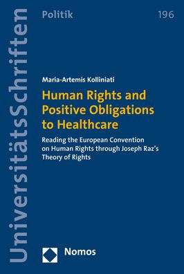 Human Rights and Positive Obligations to Healthcare: Reading the European Convention on Human Rights through Joseph Raz's Theory of Rights