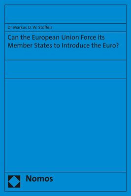 Can the European Union Force its Member States to Introduce the Euro? / Edition 1
