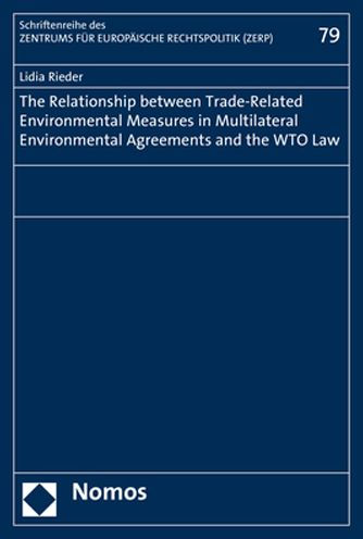 The Relationship between Trade-Related Environmental Measures in Multilateral Environmental Agreements and the WTO Law