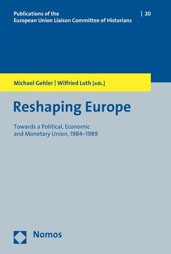 Reshaping Europe: Towards a Political, Economic and Monetary Union, 1984-1989