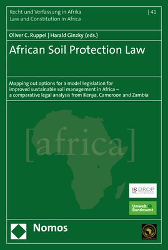 African Soil Protection Law: Mapping out options for a model legislation for improved sustainable soil management in Africa - a comparative legal analysis from Kenya, Cameroon and Zambia
