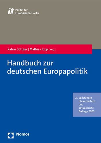 Handbuch zur deutschen Europapolitik: Mit einem Vorwort von Michael Roth, Staatsminister fur Europa