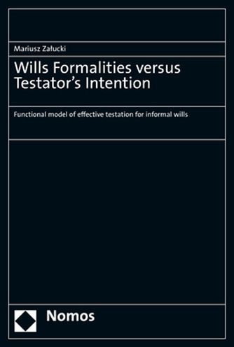 Wills Formalities versus Testator's Intention: Functional model of effective testation for informal wills