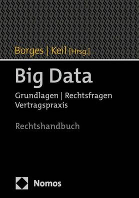 Big Data: Grundlagen u Rechtsfragen u Vertragspraxis