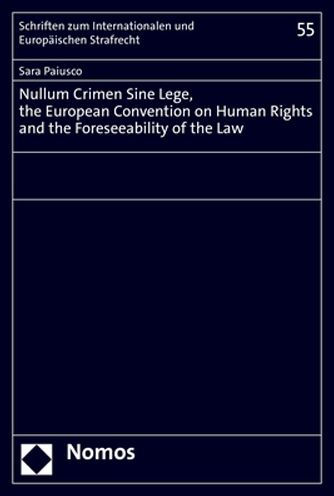 Nullum Crimen Sine Lege, the European Convention on Human Rights and the Foreseeability of the Law