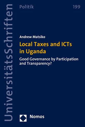 Local Taxes and ICTs in Uganda: Good Governance by Participation and Transparency?