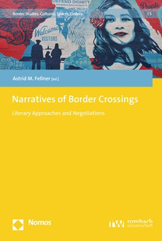 Narratives of Border Crossings: Literary Approaches and Negotiations