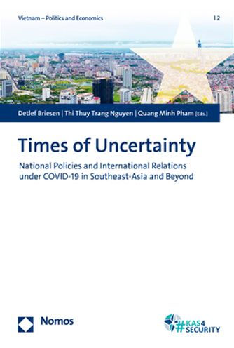 Times of Uncertainty: National Policies and International Relations under COVID-19 in Southeast-Asia and Beyond