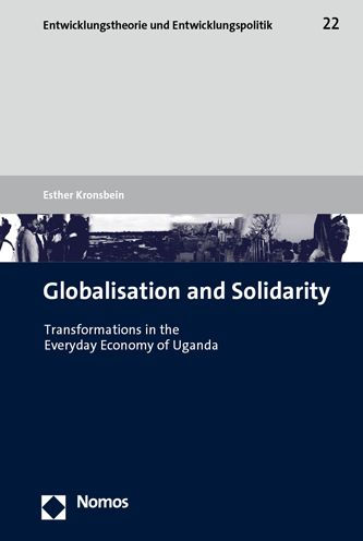 Globalisation and Solidarity: Transformations in the Everyday Economy of Uganda