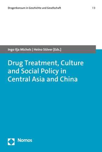 Drug Treatment, Culture and Social Policy in Central Asia and China