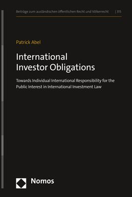 International Investor Obligations: Towards Individual International Responsibility for the Public Interest in International Investment Law