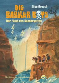 Title: Die Barker Boys. Band 3: Der Fluch des Donnergottes, Author: Elise Broach