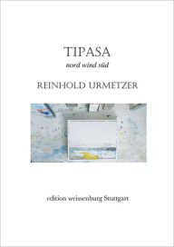 Title: Tipasa: nord-wind-süd, Author: Reinhold Urmetzer