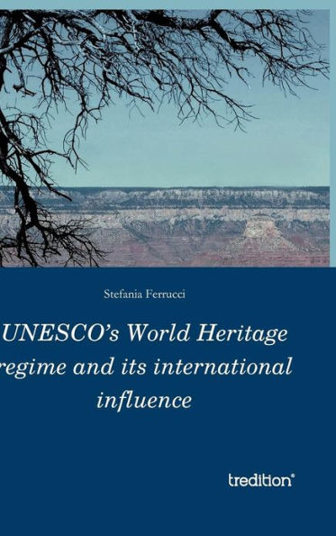 UNESCO's World Heritage regime and its international influence