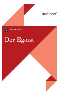 Title: Der Egoist, Author: Patrick van den Berg