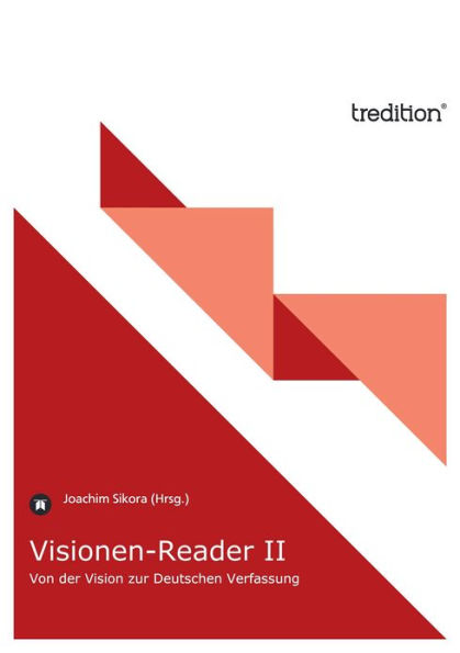 Visionen-Reader II: Von der Vision zur Deutschen Verfassung