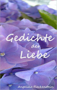 Title: Gedichte der Liebe, Author: Angelika Fleckenstein