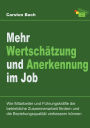 Mehr Wertschätzung und Anerkennung im Job: Wie Mitarbeiter und Führungskräfte die betriebliche Zusammenarbeit fördern und die Beziehungsqualität verbessern können