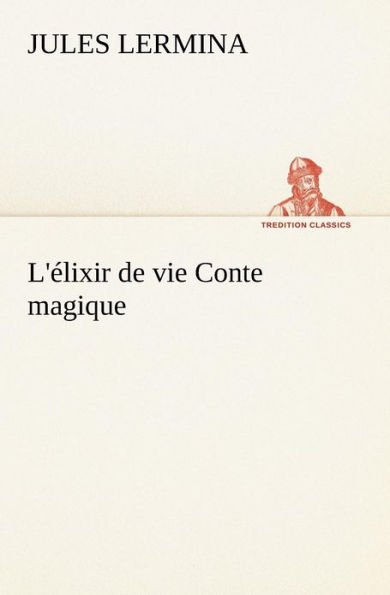 L'élixir de vie Conte magique