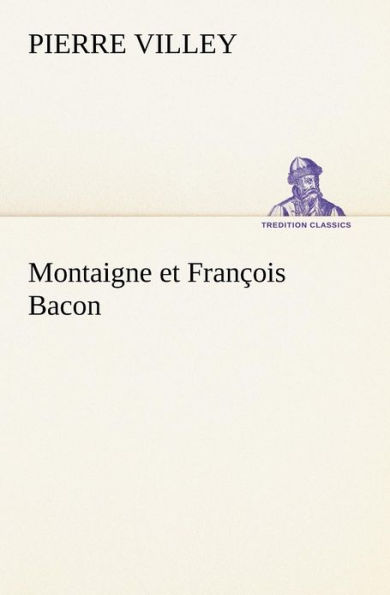 Montaigne et François Bacon