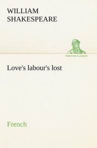 Title: Love's labour's lost. French, Author: William Shakespeare