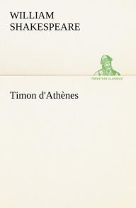 Title: Timon d'Athènes, Author: William Shakespeare