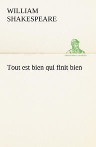 Title: Tout est bien qui finit bien, Author: William Shakespeare