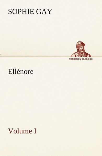 Ellénore, Volume I