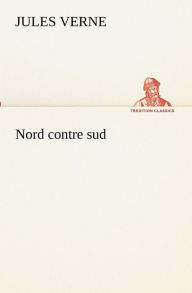 Title: Nord contre sud, Author: Jules Verne