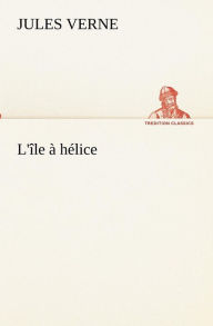 Title: L'île à hélice, Author: Jules Verne