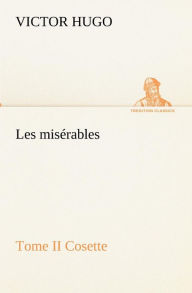 Title: Les misï¿½rables Tome II Cosette, Author: Victor Hugo