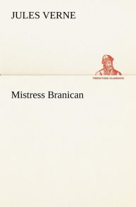 Title: Mistress Branican, Author: Jules Verne