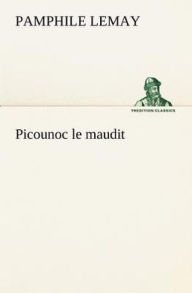Title: Picounoc le maudit, Author: Pamphile Lemay