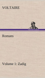 Title: Romans - Volume 1: Zadig, Author: Voltaire