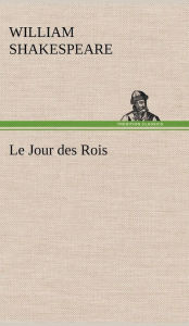 Title: Le Jour des Rois, Author: William Shakespeare