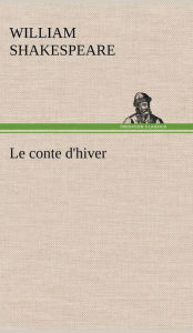 Title: Le conte d'hiver, Author: William Shakespeare