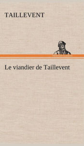 Title: Le viandier de Taillevent, Author: Taillevent