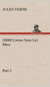 Title: 20000 Lieues Sous Les Mers - Part 2, Author: Jules Verne